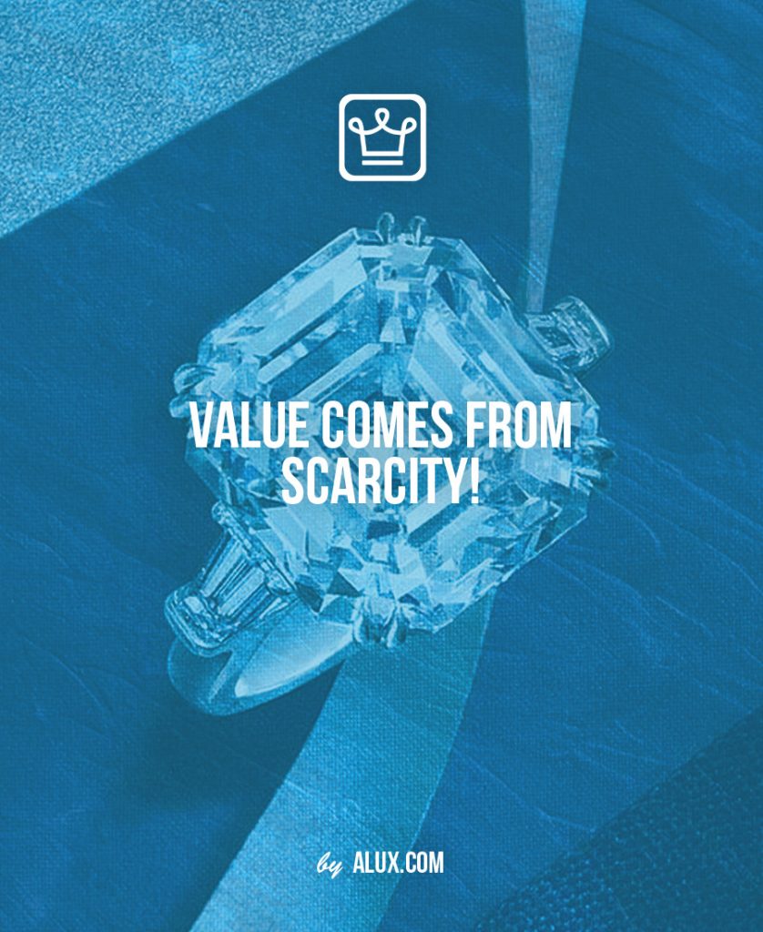 Value comes from scarcity