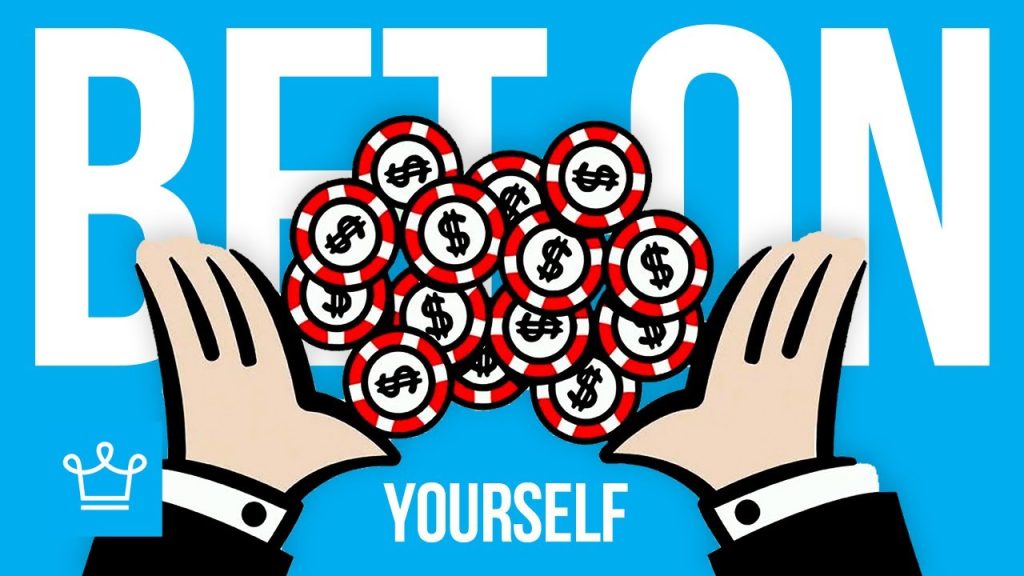 Ways to Bet on Yourself (& WIN BIG)
